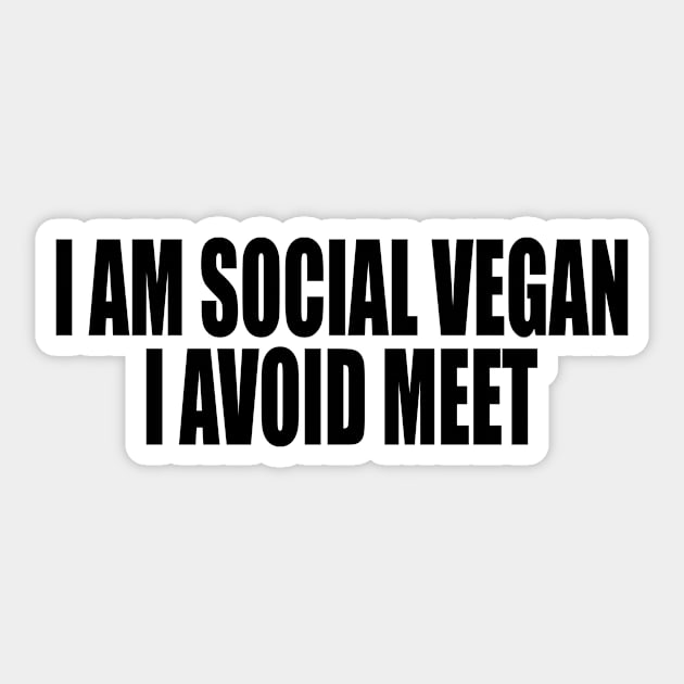 I Am A Social Vegan I Avoid Meet Shirt, Y2K Tee Shirt, Funny Slogan Shirt, 00s Clothing, Boyfriend Girlfriend Gift, Vintage Graphic Tee, Iconic Sticker by Y2KSZN